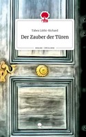 Tabea LüThi-Richard | Der Zauber Der TüRen. Life Is A Story - Story.One | Buch