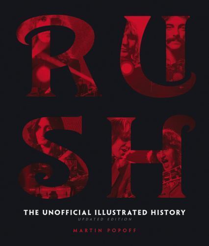 Rush ラッシュ Unofficial Illustrated History Rush - Updated Edition : The Unofficial Illustrated History