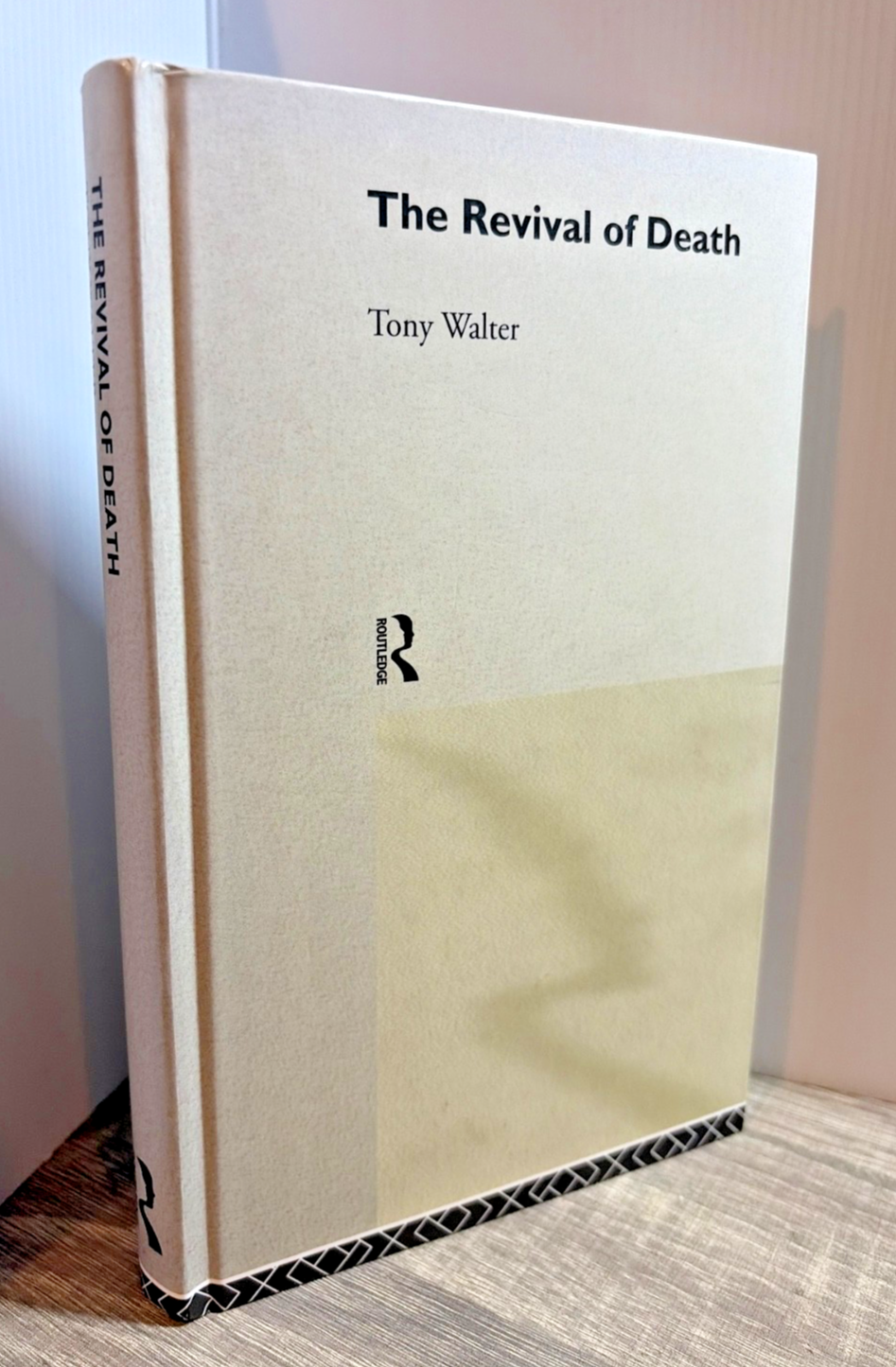 The Revival of Death by Tony Walter • Routledge 1994 Hardback