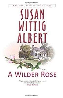 A Wilder Rose : Rose Wilder Lane, Laura Ingalls Wilder, and Their