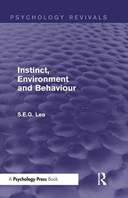 Instinct, Environment and Behaviour -  NEW Stephen Lea 2016