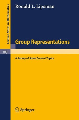 Group Representations A Survey of Some Current Topics R. L. Lipsman Taschenbuch