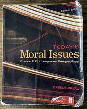 Todays Moral Issues : Classic and Contemporar...