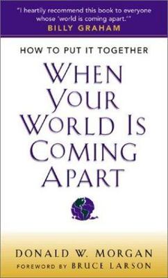 When Your World Is Coming Apart - Donald W Morgan, 9780800786779, paperback