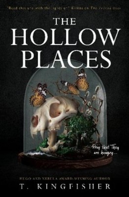 The Hollow Places T. Kingfisher