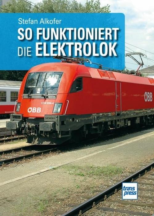 Motorbuch So Funktioniert Die Elektrolok, Ratgeber Von Stefan Alkofer - Bild 2