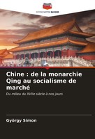 GyöRgy Simon | Chine : De La Monarchie Qing Au Socialisme De Marché | Buch