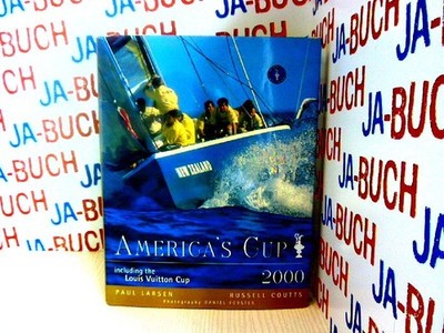 America's Cup 2000 incl. the Louis Vuitton Cup Larsen, Paul: