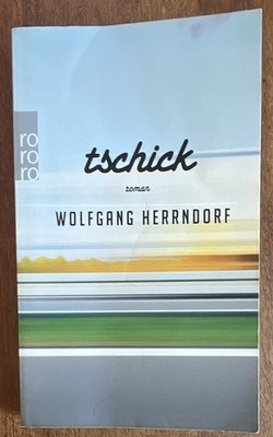 Tschick   Wolfgang Herrndorf, Roman, Rowohlt TB 2012, 2024, 253 S.