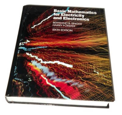 Basic Mathematics for Electricity and Electronics. by Singer