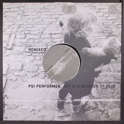 PSI PERFORMER: art is a division of pain remixed K2 O 12'' LP 33 RPM Germany