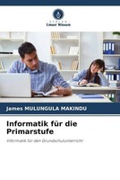 James Mulungula Makindu | Informatik FüR Die Primarstufe | Taschenbuch | Deutsch