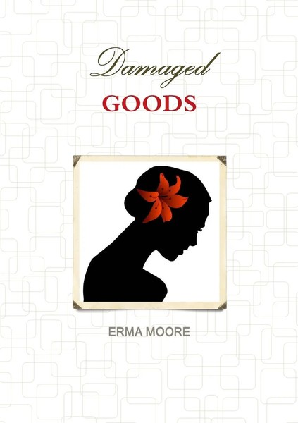 Damaged Goods Erma Moore Taschenbuch Kartoniert / Broschiert Englisch 2013-image