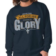 Christian Strong All For His Glory Cross Womens or Mens Crewneck Sweatshirt
