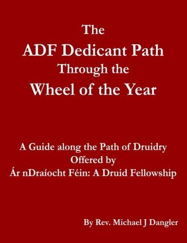 THE ADF DEDICANT PATH THROUGH THE WHEEL OF THE YEAR par Michael J. Dangler * comme neuf* - Photo 1/1