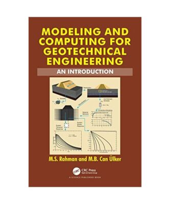 Modeling and Computing for Geotechnical Engineering: An Introduction, M.S. (Nort