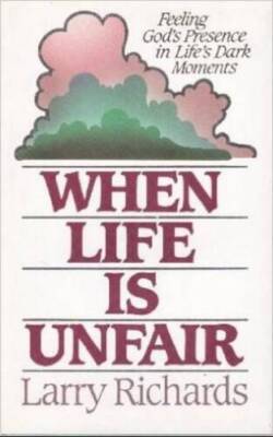 When Life Is Unfair: Feeling Gods Presence in Lifes Dark Moments - GOOD