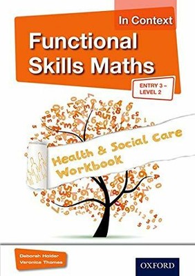Functional Skills Maths in Context - Health & Soci by Veronica Thomas 1408518333