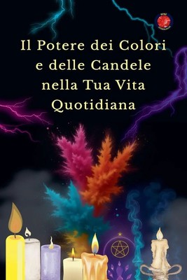 Alina Rubi | Il Potere dei Colori e delle Candele nella Tua Vita Quotidiana