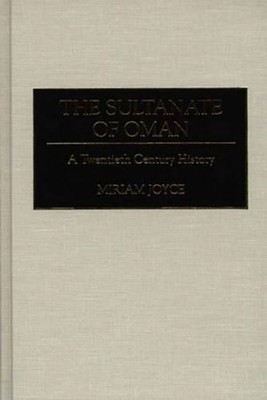 The Sultanate of Oman: A Twentieth Century History by Miriam Joyce (English) Har