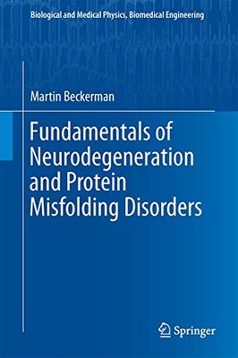 Fundamentals of Neurodegeneration and Protein Misfolding Disorder