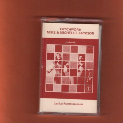 Mike & Michelle Jackson - Patchwork - Cassette (Larrikin TC-LRF-052 ...