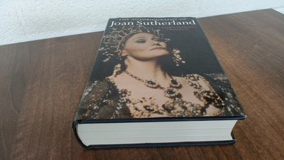 			A Prima Donnas Progress: The Autobiography of Joan Sutherland, Su		