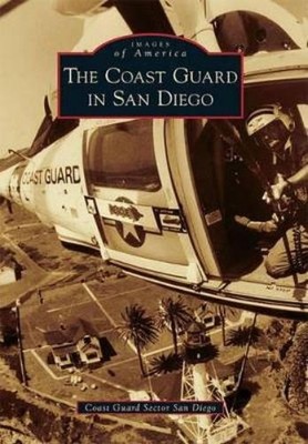 Coast Guard Sector San Diego The Coast Guard in San Diego (Taschenbuch)