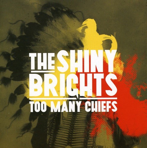 The Shiny Brights - Слишком много вождей [Новый диск]