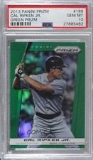 2013 Panini Prizm Retail Green Prizm Cal Ripken Jr #199 PSA 10 GEM MT HOF 7xr