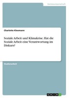 Soziale Arbeit Und Klimakrise. Hat Die Soziale Arbeit Eine Verantwortung Im Disk