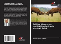Divine Ngwa Fuhnwi | Politica Di Potere E Conflitti Fondiari Nella Storia Di...