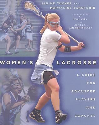 Women's Lacrosse   A Guide for Advanced Players and Coaches, Tucker, Janine,Yaku