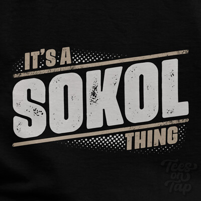 IT'S A SOKOL THING T-SHIRT name surname funny family gift idea