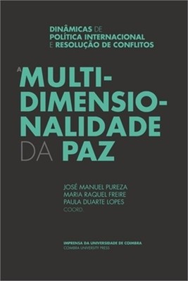 A Multidimensionalidade da Paz: Din�micas de Pol�tica Internacional e Resolu��o