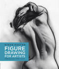 Figure Drawing for Artists: Making Every Mark Count - Flexibound - Good