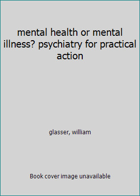 mental health or mental illness? psychiatry for practical action