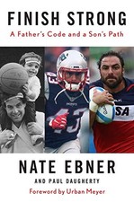 Finish Strong: A Father's Code and a Son's Path by