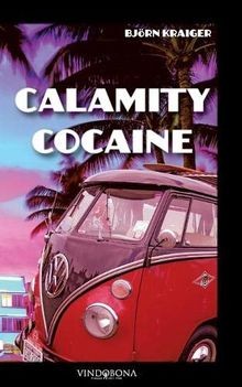Calamity Cocaine von Kraiger, Björn | Buch | Zustand sehr gut
