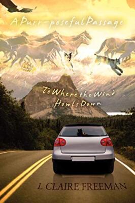 A Purr-poseful Passage: To Where the Wind Howls Down, Freeman 9781438921372-,