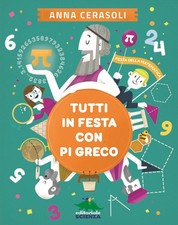 Tutti in festa con Pi greco - Cerasoli Anna