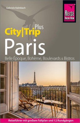 Reise Know-How Reiseführer Paris (CityTrip PLUS) | Gabriele Kalmbach | 2025
