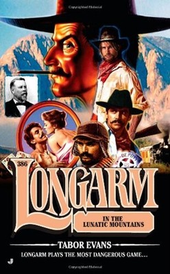 Longarm #386 : Longarm in the Lunatic Mountains Paperback Tabor E