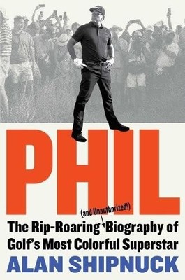 Alan Shipnuck Phil (Gebundene Ausgabe) (US IMPORT)