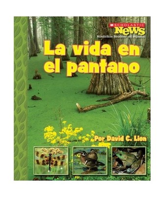La Vida en el Pantano = A Home in the Swamp, David C. Lion