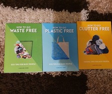 How To Go Waste Free, Plasctic Free, Clutter Free. 3 x Books  by Caroline Jones