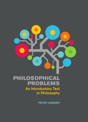 Philosophical Problems: An Introductory Text in by Peter Alward PAPERBACK