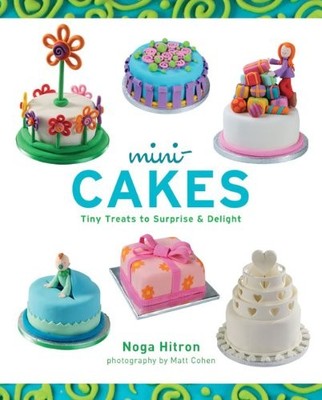 Mini-Cakes: Tiny Treats to Surprise & Delight - Hitron, Noga - Good - See co...