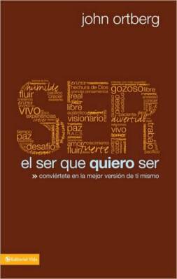 El Ser Que Quiero Ser: Convi?Rtete En La Mejor Versi?N De Ti Mismo