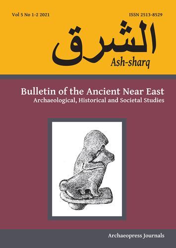 Ash-Sharq: Bulletin of the Ancient Near East Ser.: Ash-Sharq: Bulletin of the...